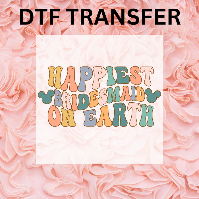 Happiest bridesmaid on Earth Disney bridal shower DTF Transfer