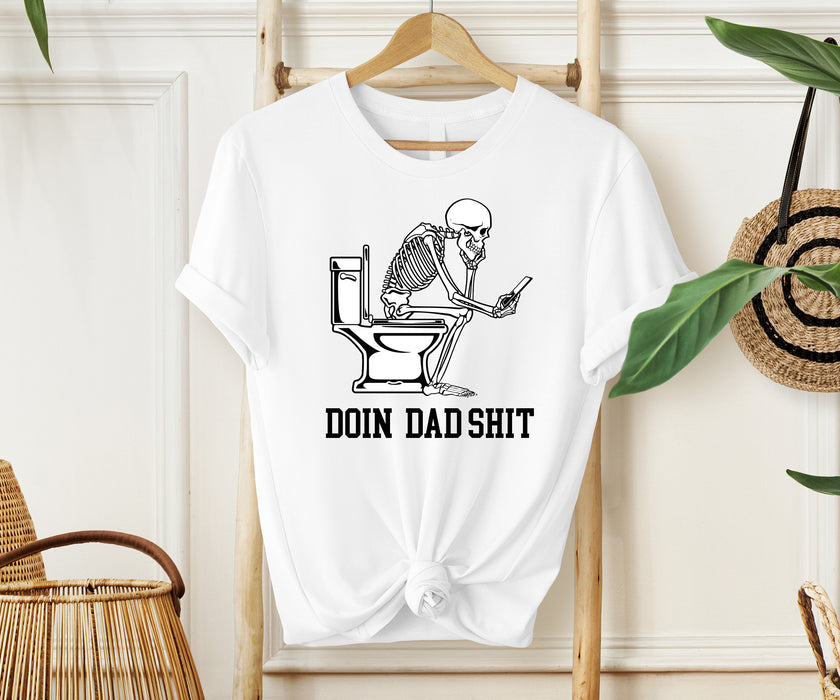 Doing Dad Shit Shirt, Father's Day Gift shirt