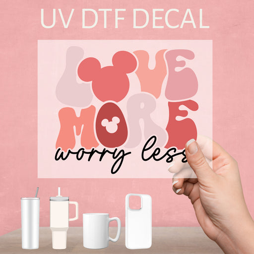 Valentines Day Mickey Disney Love More Worry Less UV DTF decal, perfect for expressing love and joy.